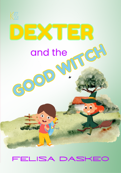 Dexter and the Good Witch: A Magical Story of Courage and Confidence